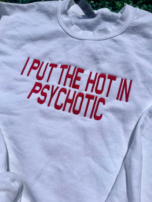 I Put The Hot In Psychotic